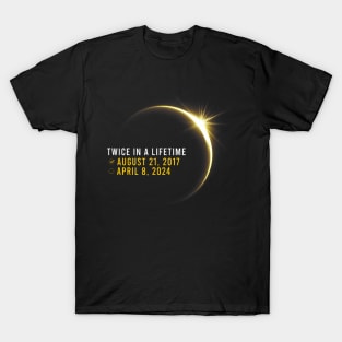 Totality 24 Twice In A Lifetime Total Solar Eclipse 2024 T-Shirt